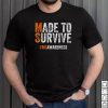 Made to Survive Multiple Sclerosis MS Awareness T Shirt, sweater
