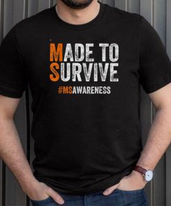 Made to Survive Multiple Sclerosis MS Awareness T Shirt, sweater