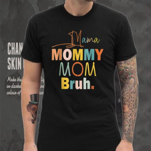 Mama Mommy Mom Bruh Mommy And Me Funny Boy Mom Life T Shirt tee
