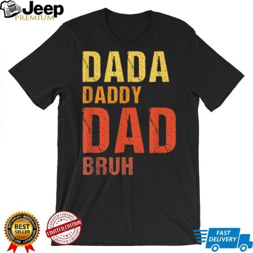 Mens Dada Daddy Dad Bruh   Funny Father’s Day ideas and Husband T Shirt tee