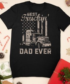Mens Father’s Day shirt Men Best Truckin Dad Ever Big Rig Trucker T Shirt sweater shirt