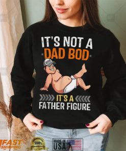 Mens Its Not A Dad Bod Its A Father Figure T Shirt (1)