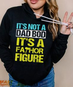 Mens Its not a dad bod Its a Fathor Figure T Shirt