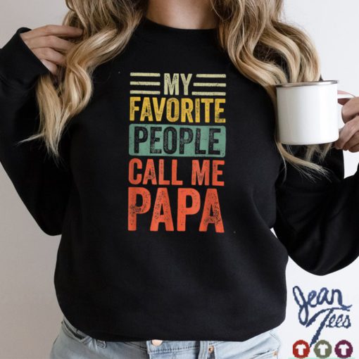 Mens My Favorite People Call Me Papa Vintage Funny Dad T Shirts tee