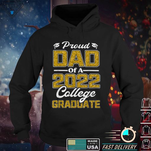 Mens Proud Dad Of A 2022 Graduate Graduation College Student Papa T Shirt tee