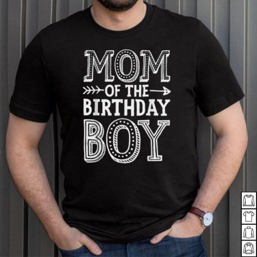 Mom Of The Birthday Boy Funny Mother Mama Family Matching T Shirt, sweater