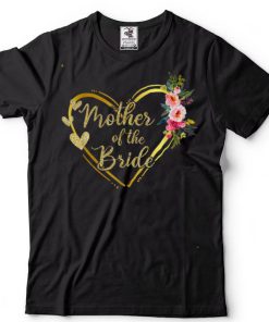 Mother Of The Bride Flower Gold Mothers Day T Shirt tee