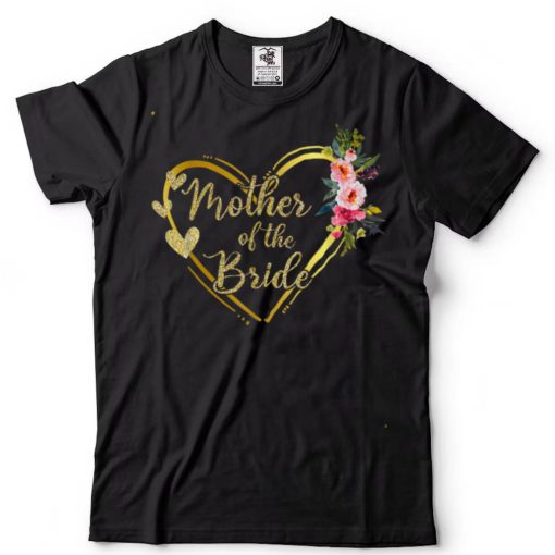 Mother Of The Bride Flower Gold Mothers Day T Shirt tee