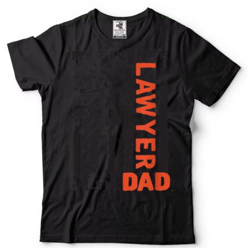 My Favorite Lawyer Calls Me Dad USA Flag Father's Day T Shirt tee