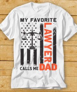 My Favorite Lawyer Calls Me Dad USA Flag Father's Day T Shirt tee