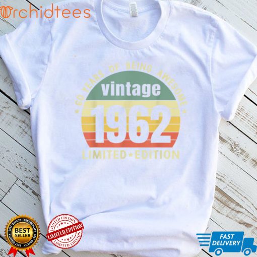 60 Year Old Vintage 1962 Limited Edition 60th Birthday T Shirt, sweater