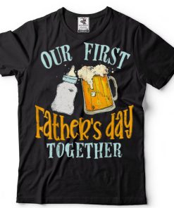 Our First Father’s Day Together Dad And Son Daughter T Shirt tee