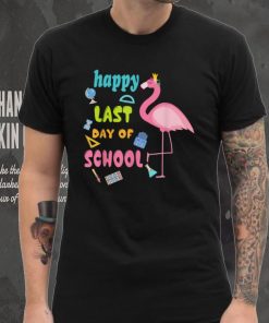 Pink Flamingo Happy Last Day of School Student Teacher T Shirt tee