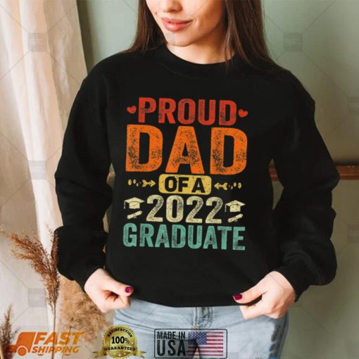 Proud Dad Of A 2022 Graduate T Shirt