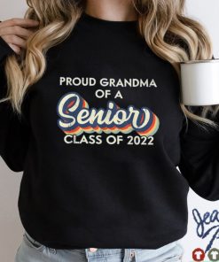 Proud Grandma of A Senior, Class Of 2022, Graduation 2022 T Shirt sweater shirt