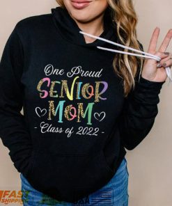 Proud Mom Of A 2022 Senior Graduation Mothers Day T Shirt