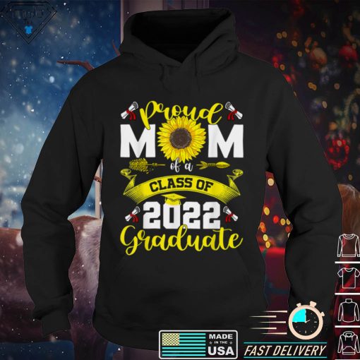 Proud Mom Of A Class Of 2022 Graduate Shirt Mommy Senior 22 T Shirt tee