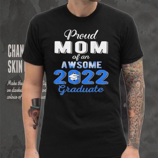 Proud Mom of 2022 Graduation Class 2022 Graduate Family T Shirt tee