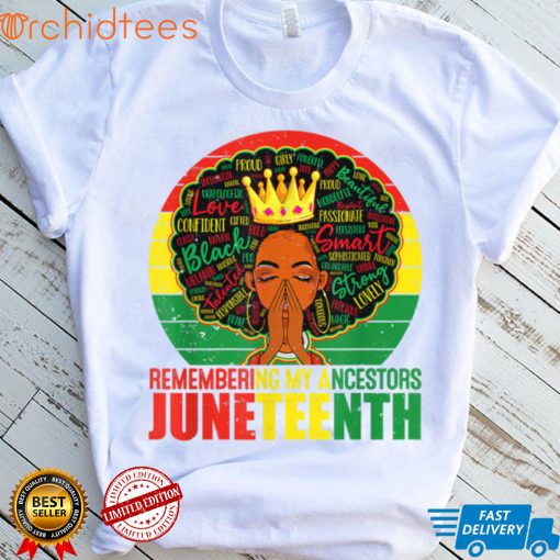 Remembering My Ancestors Juneteenth Black Freedom 1865 T Shirt, sweater