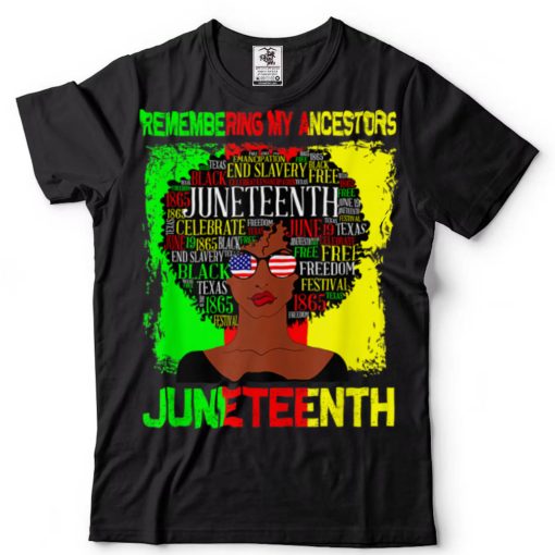 Remembering My Ancestors Juneteenth Black Freedom 1865 T Shirt1 tee