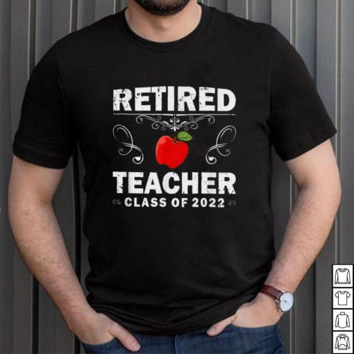 Retired Teacher Class Of 2022 _ Teacher Retirement T Shirt, sweater