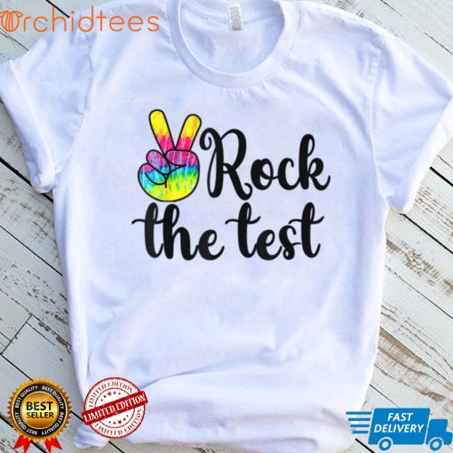 Rock The Test Teacher Test Day Testing Day Funny Teacher T Shirt, sweater