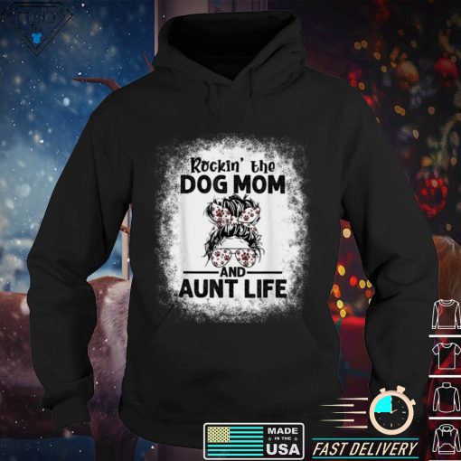 Rockin’ The Dog Mom And Aunt Life _ Funny Dog Lover, Dog Mom T Shirt tee