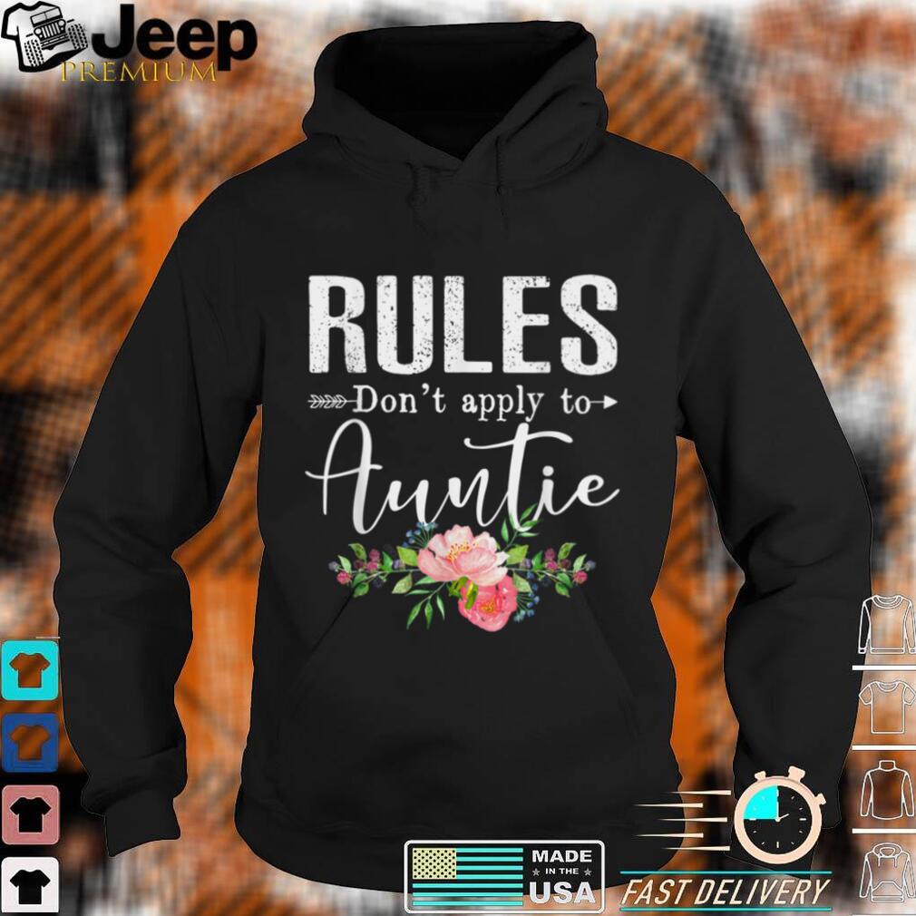 Rules Don't Apply To Auntie Floral Shirt Happy Mother's Day T Shirt, sweater