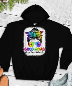 Good Moms Say Bad Words Mother’s Day Messy Bun Tie Dye T Shirt tee