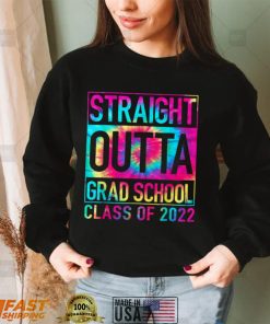 STRAIGHT OUTTA GRAD SCHOOL Class Of 2022 Graduation Gift T Shirt