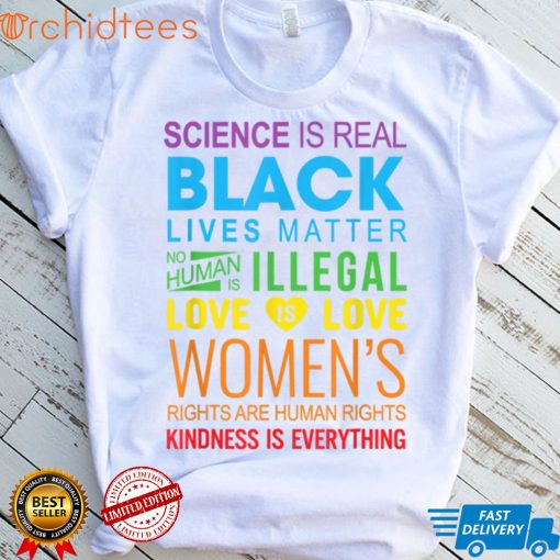 Science Is Real Black Lives Matter Love Is Love LGBTQ Ally T Shirt, sweater