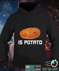Stephen Colbert Is Potato T Shirt tee
