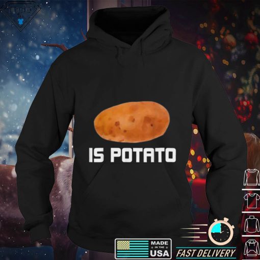 Stephen Colbert Is Potato T Shirt tee