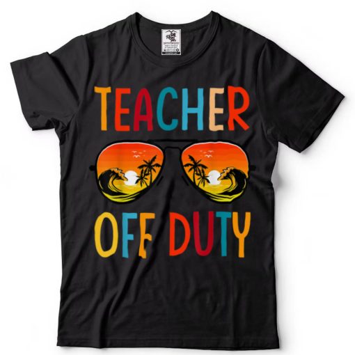 Teacher Relax Spring Beach Off Duty Break Beach Lover T Shirts tee