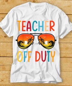 Teacher Relax Spring Beach Off Duty Break Beach Lover T Shirts tee