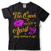 This Queen Was Born On April 29 Birthday Gifts High Heels T Shirt tee
