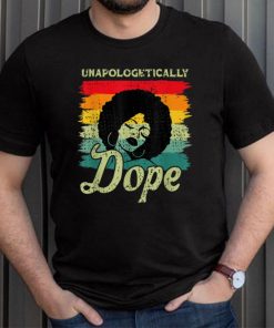 Unapologetically Dope Black Pride Melanin African American T Shirt, sweater