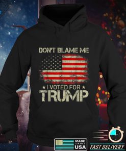 Vintage Don’t Blame Me I Voted For Trump USA Flag Patriots T Shirt tee