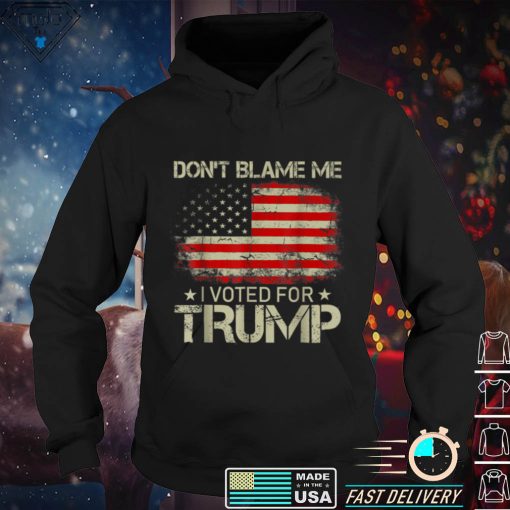 Vintage Don’t Blame Me I Voted For Trump USA Flag Patriots T Shirt tee