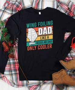 Wing Surfing Dad Wing Foil Dad Father s Day Wingfoil T Shirt tee