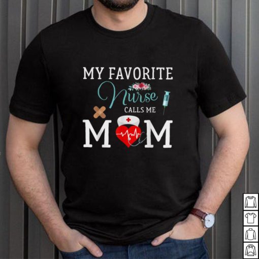 Womens My Favorite Nurse Calls Me Mom Mother's Day 2022 T Shirt, sweater