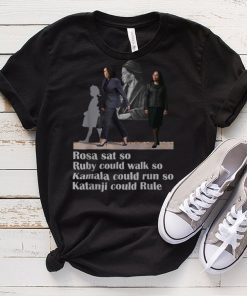 Womens Rosa Sat So Ruby Could Walk So Kamala Could Run So T Shirt tee