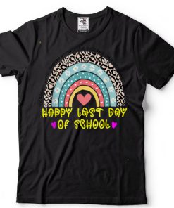 Happy Last Day of School Teacher Student Graduation Rainbow  Shirt tee