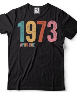1973 Pro Roe TShirts