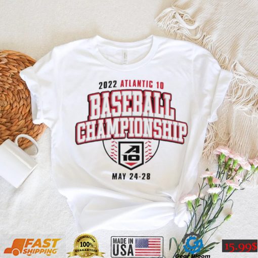 2022 Atlantic 10 Baseball Championship May 24 28 T shirt