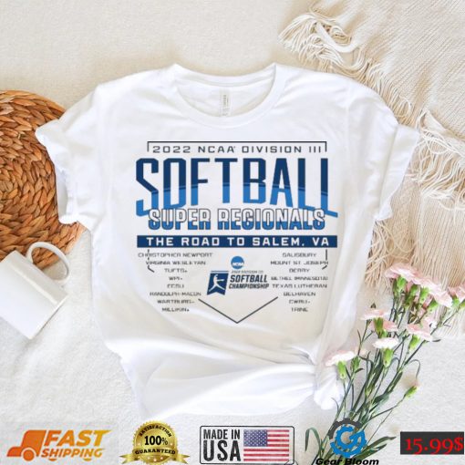 2022 NCAA Division III Softball Super Regionals The Road To Salem Shirt