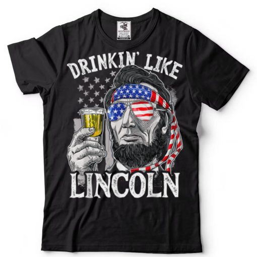 4th Of July Shirts For Men Drinking Like Lincoln Abraham Tee T Shirt