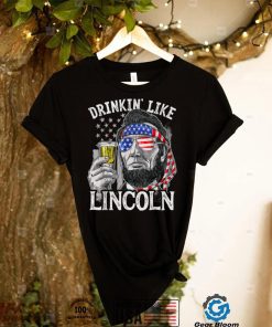 4th Of July Shirts For Men Drinking Like Lincoln Abraham Tee T Shirt