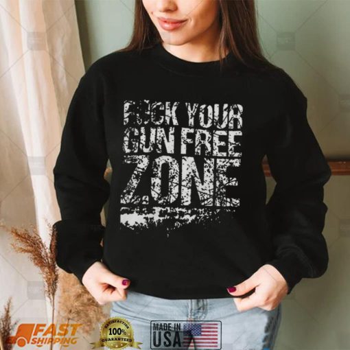 Fuck Your Gun Free Zone Shirt