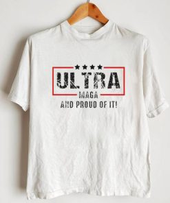 Ultra Maga and Proud of it Joe Biden Shirt